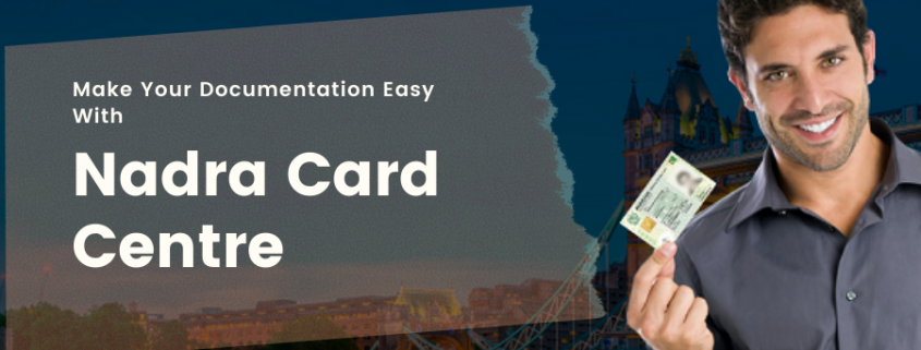 Make Your Nadra Nicop Documentation Easy - Nadra Card Centre