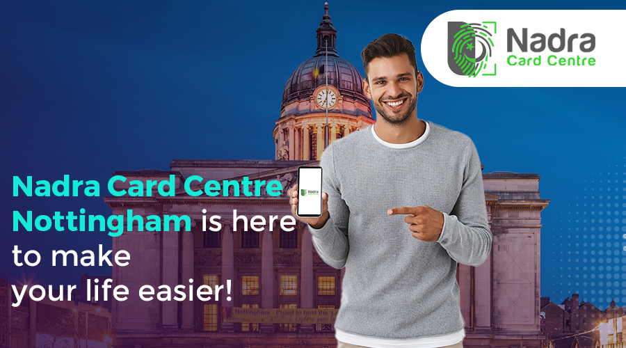Nadra Card Nottingham | Apply Nadra Renewal Notiingham UK